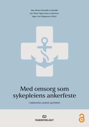 Med omsorg som sykepleiens ankerfeste